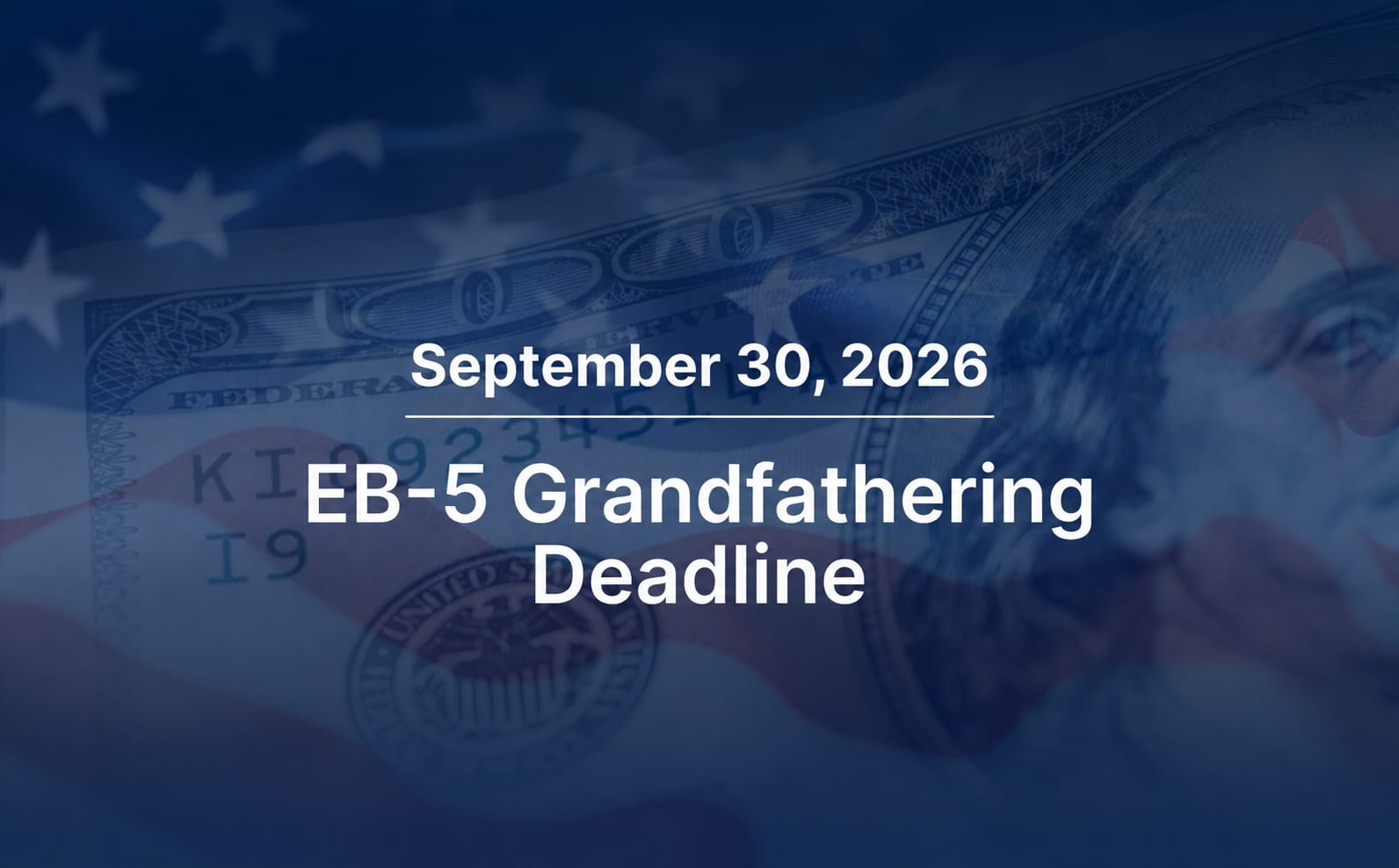 EB-5 Grandfathering Deadline September 30, 2026, with US currency background